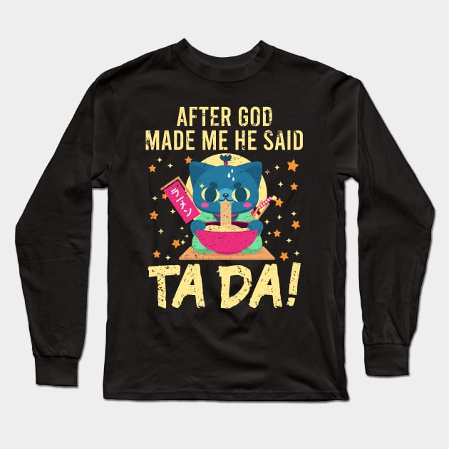 Ta~Da Funny cat eating ramen noodles with Distressed TaDa Cat Ramen bowl Long Sleeve T-Shirt by alcoshirts